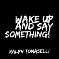 Wake up and Say Something!